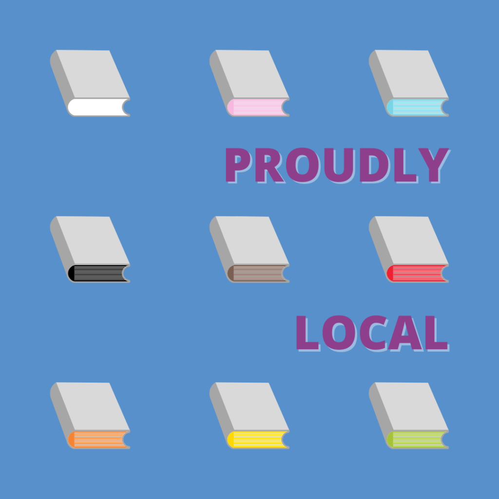 rainbow colored books with the words "proudly local"